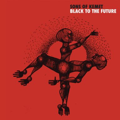 Sons of Kemet - Black To The Future